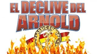 EL DECLIVE del ARNOLD CLASSIC