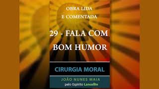 29 - FALA COM BOM HUMOR (CIRURGIA MORAL)