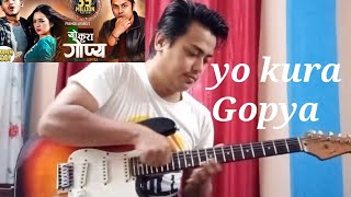 Yo Kura Gopya Guitar Cover-Pramod Kharel