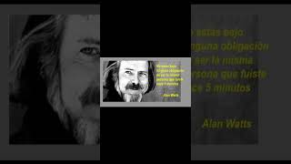 No estás bajo ninguna obligación... Alan Watts