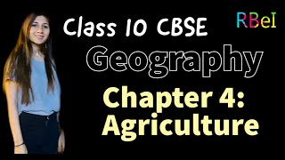 Geography Chapter 4: Agriculture | Easy Explanation | RBei | CBSE | SSC | UPSC