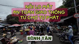 Quận Bình Tân || Chợ Tự Phát Ở P.Bình Hưng Hòa B Khiến Đường Giao Thông Tắc Nghẽn