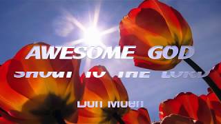 AWESOME GOD; SHOUT TO THE LORD (With Lyrics) : Don Moen