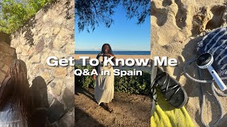 get to know me - q&a in spain | travel diaries ep.4