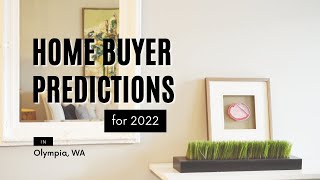 2022 Real Estate Predictions for Buyers in Olympia WA