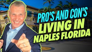 Pro's and Con's of Living in Naples Florida | The Truth About Living In Naples Florida