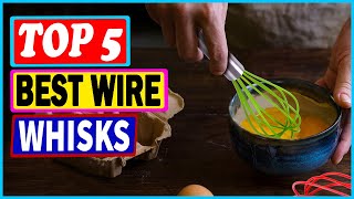 Top 5 Best Wire Whisks in 2023 – Reviews