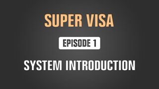 Super Visa | Episode 1 | System Introduction