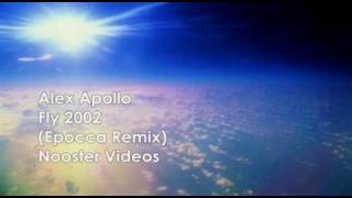 Alex Apollo - Fly 2002 ( Epocca Remix ) HQ