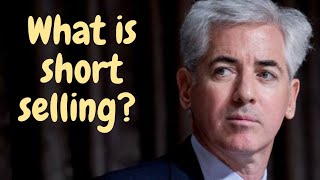 What's short selling | explained in simple words by Bill Ackman