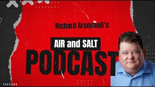 Richard Arsenault's Air and Salt Podcast Episode 2