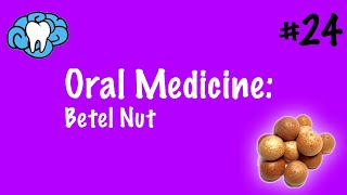 Oral Medicine | Betel Nut | INBDE