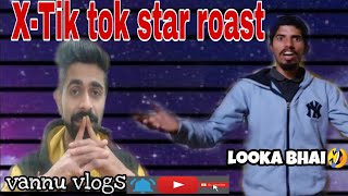 Tik tok star roast || ft. looka bhai || vannu vlogs ||