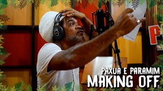 Making Of: Dublagem Paxuá e Paramim