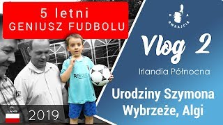 Vlog 2 - 5 latek geniusz futbolu + Glenarm + lecznicze wodorosty [Na Owrajcie]