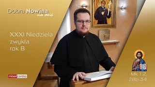 Dobra Nowina na dziś | 3 listopada - XXXI Niedziela zwykła (rok B)