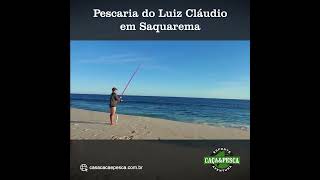 Pesca de praia em Saquarema com Luiz Claudio da Casa Caça e Pesca do Rio