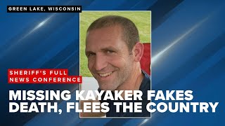 Missing Wisconsin kayaker appears to have faked death and left the country, sheriff says