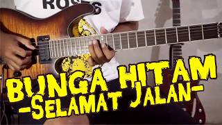 BUNGA HITAM - Selamat Jalan gitar chord lirik kunci cover tutorial lesson belajar #bungahitam