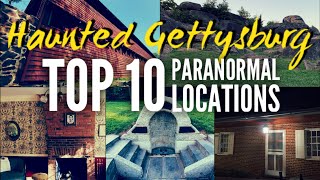 TOP 10 Most PARANORMAL LOCATIONS in Gettysburg (Most Haunted List)