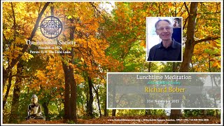 Lunchtime Meditation at The Buddhist Society with Richard Bober 21st November 2022