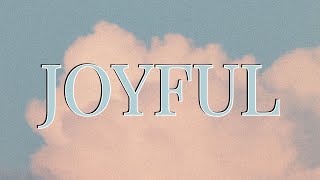 joyful | Dante Bowe | Lyric Video