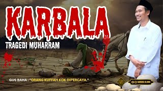 KARBALA ! Tragedi Berdarah Bulan Muharram | GUS BAHA