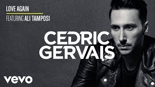 Cedric Gervais - Love Again ft. Ali Tamposi