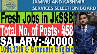 458 New Vacancies||JkSSB New Jobs Update||10th/12th & Graduate Eligible ||Mission Jkssb 🔥🔥🔥🔥🔥🔥