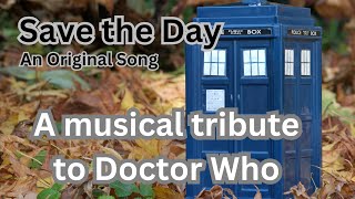 Save the Day | A Doctor Who cover original song. #doctorwho #newmusic