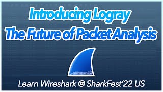 SF22US Keynote - Introducing Logray | The Future of Packet Analysis