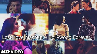 Lost Love – Mashup – Bollywood Forever – DJ ROHIT SHARMA – AMIT SHARMA – VDJ Mahe – HD