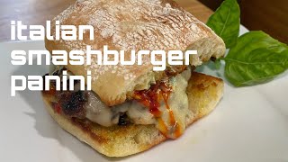 ITALIAN SMASHBURGER PANINI....you won't believe how incredibly delicious this is!