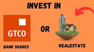 Investing in Bank shares and Realestate in Nigeria Explained