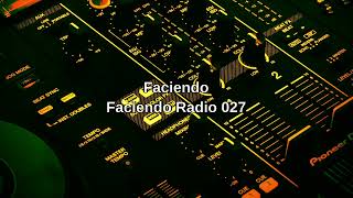 Faciendo - Faciendo Radio 027