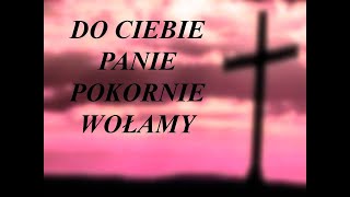 Do Ciebie Panie Pokornie Wołamy - Pieśń Wielkopostna - Organista Na Miarę