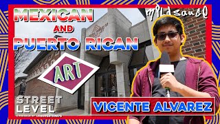 Mexican Art and Puerto Rican Art with Vicente Alvarez