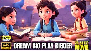 Dream Big Play Bigger | 3D Animated Stories | Inspirational and Motivational Stories 2023