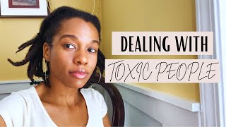 HOW TO DEAL WITH TOXIC PEOPLE | Using self-preservation for narcissists, low vibration people, etc.