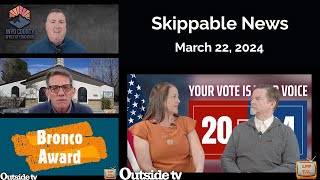 Skippable News March 22, 2024