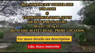 VISHWESHWARAIAH LAYOUT|6th BLOCK|BENGALURU|BDA NORTH EAST CORNER SITE FOR SALE| 40/43(1720 Sq.Ft.)