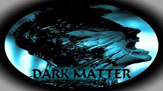 🔳 DARK MATTER 🔳  - Magnus Deus 🎧