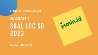 SOAL LCC SD 2023 BAGIAN 2 LENGKAP PEMBAHASAN