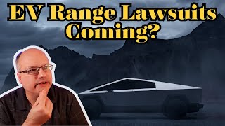 Are EV Range Lawsuits Coming Soon?