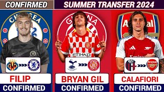 🚨ALL NEW CONFIRMED TRANSFER SUMMER 2024,Filip TO Chelsea ✅️,Gil TO Girona ✅️,Calafiori TO Arsenal ✅️