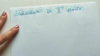 EQUAZIONE DI SECONDO GRADO COMPLETA: come si risolve passo passo