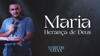 8º Convertei-vos - Maria Herança de Deus! // Marcos Natan // Pregação #76