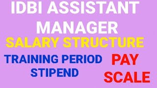 IDBI Assistant  Manager Salary PAY Scale/Stipend/Basic Pay 2022