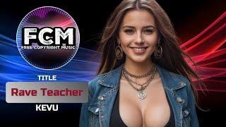 KEVU - Rave Teacher | FCM – Free Copyright Music