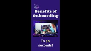 Benefits of effective employee onboarding process | Explained in 30 Seconds